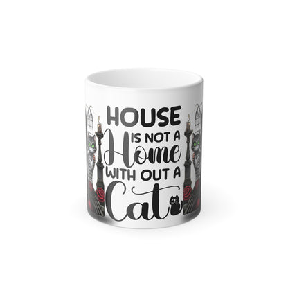 Color Morphing Cat Lover Mug - "House is Not a Home Without a Cat" Design