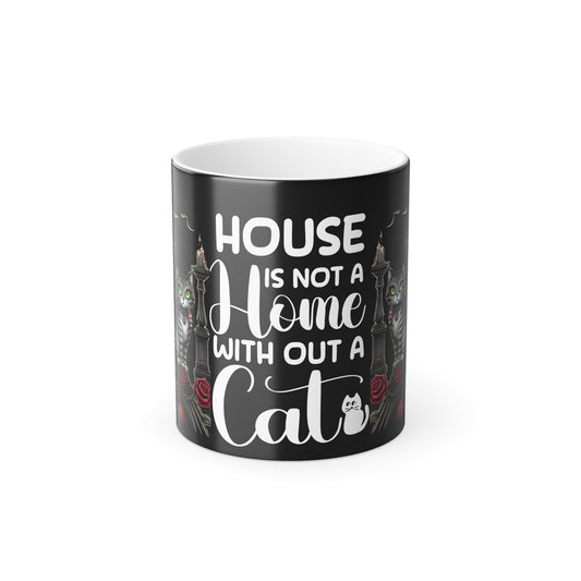 Cat Lover's Color Morphing Mug - "House Is Not a Home Without a Cat"