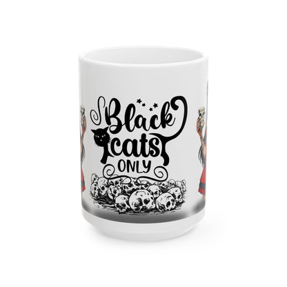 Black Cats Only Ceramic Mug - 11oz Perfect for Cat Lovers and Halloween Enthusiasts