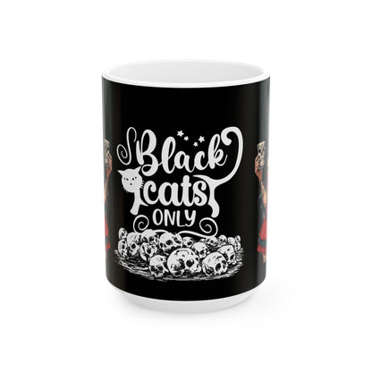 Black Cats Only Ceramic Mug - Perfect for Cat Lovers and Halloween Enthusiasts