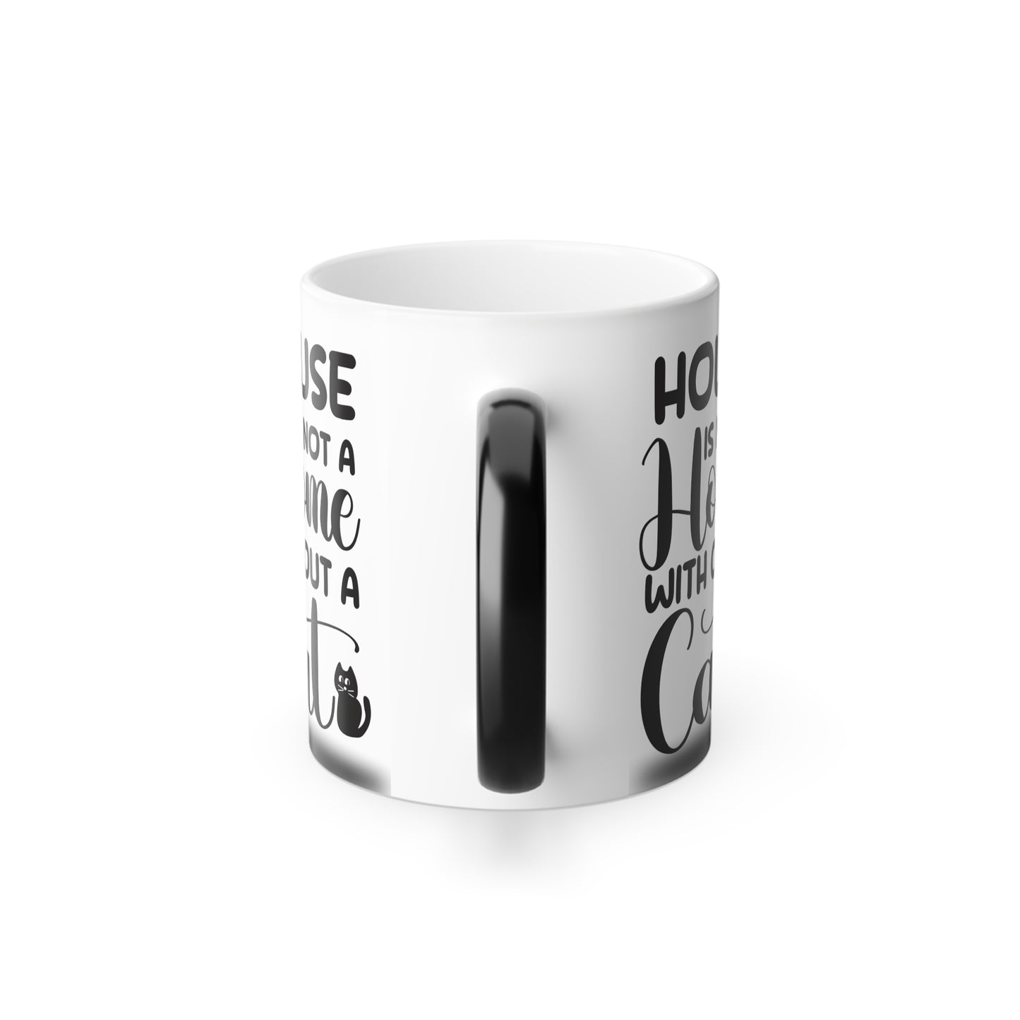 Color Morphing Mug - "House is Not a Home Without a Cat" - Perfect Gift for Cat Lovers