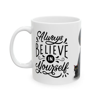 Always Believe in Yourself Ceramic Mug - Inspirational Cat Lover Gift 11oz